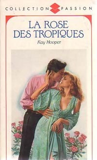 La rose des tropiques - Kay Hooper - Livre