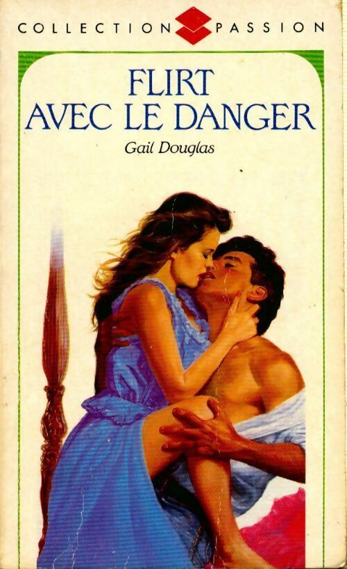 Flirt avec le danger - Gail Douglas - Livre