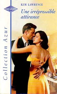 Une irrépressible attirance - Kim Lawrence - Livre