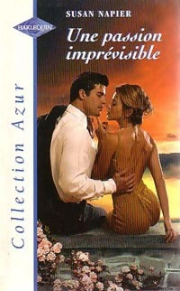 Une passion imprévisible - Susan Napier - Livre