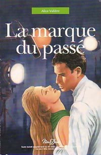 La marque du passé - Alice Valière - Livre