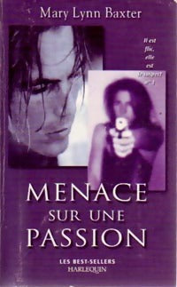 Menace sur une passion - Mary Lynn Baxter - Livre