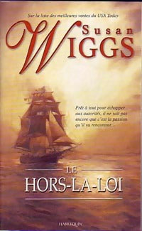 Le hors-la-loi - Susan Wiggs - Livre