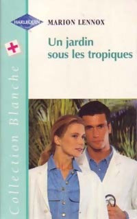 Un jardin sous les tropiques - Marion Lennox - Livre