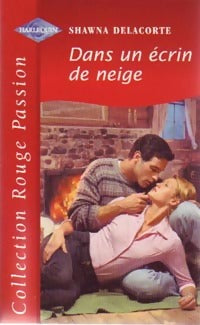 Dans un écrin de neige - Shawna Delacorte - Livre