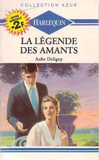 La légende des amants - Aube Deligny - Livre