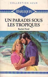 Un paradis sous les tropiques - Rachel Ford - Livre