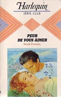 Peur de vous aimer - Sarah Franklin - Livre