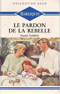 Le pardon de la rebelle - Emma Goldrick - Livre