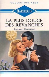 La plus douce des revanches - Rosemary Hammond - Livre