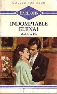 Indomptable Elena ! - Madeleine Ker - Livre