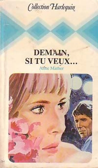 Demain, si tu veux... - Anne Mather - Livre