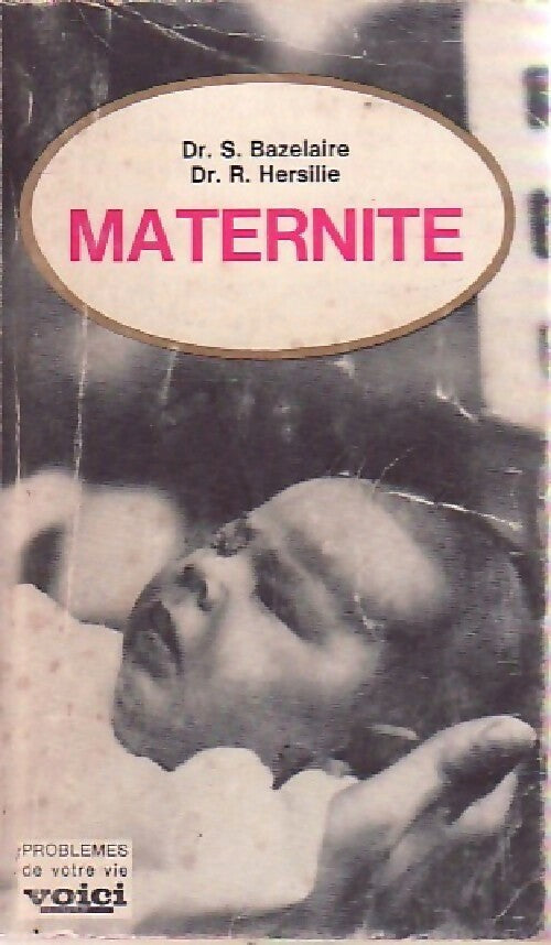 Maternité - Dr S. Bazelaire, Dr R. Hersilie - Livre