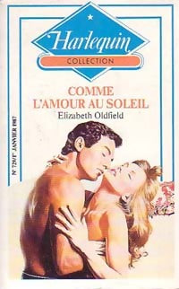 Comme l'amour au soleil - Elizabeth Oldfield - Livre