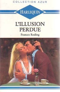 L'illusion perdue - Frances Roding - Livre