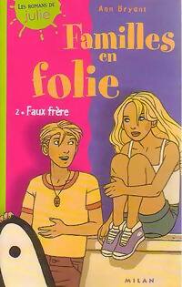 Familles en folie Tome II : Faux frère - Ann Bryant - Livre