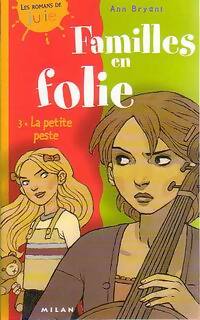 Familles en folie Tome III : La petite peste - Ann Bryant - Livre
