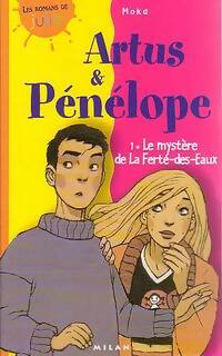 Artus et Pénélope Tome I : Le mystère de la ferté - Moka - Livre