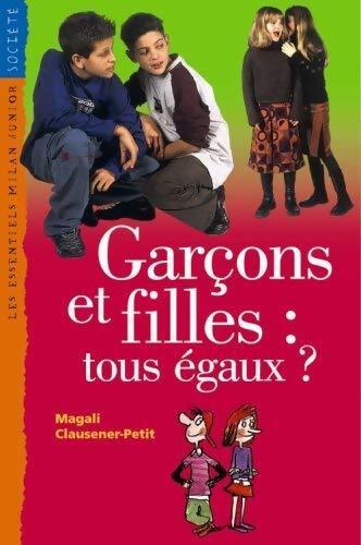 Garçons et filles : tous égaux ? - Magali Clausener-Petit - Livre