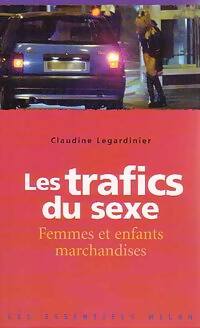 Les trafics du sexe, femmes et enfants marchandise - Claudine Legardinier - Livre