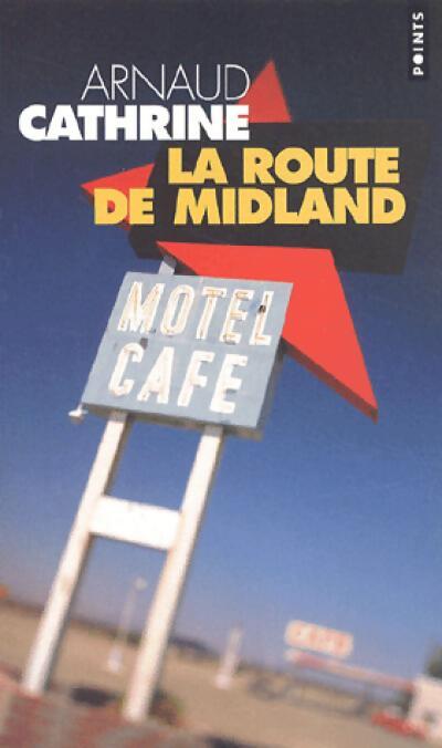 La route de Midland - Arnaud Cathrine - Livre