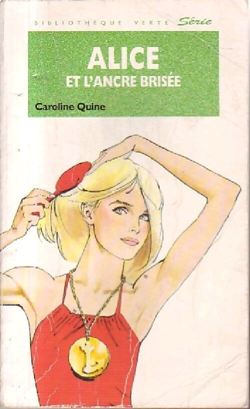 Alice et l'ancre brisée - Caroline Quine - Livre