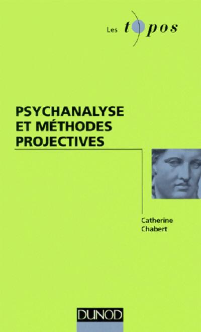 Psychanalyse et méthodes projectives - Catherine Chabert - Livre