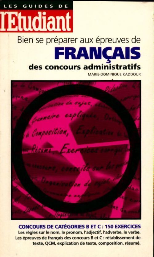 Bien se préparer aux épreuves de français des concours administratifs - Marie-Dominique Kaddour - Livre