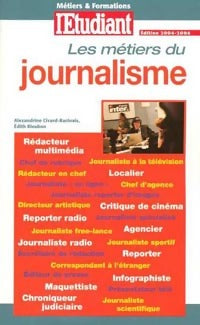 Les métiers du journalisme - Alexandre Civard-Racinais, Edith Rieubon - Livre