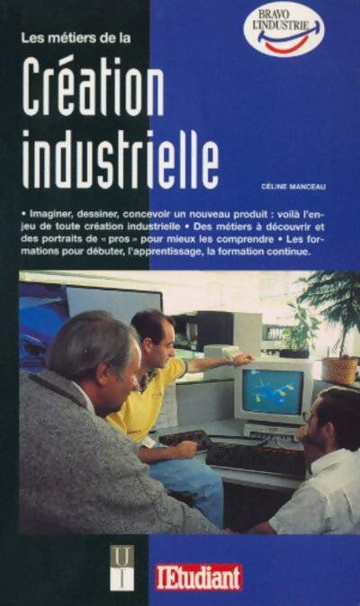 Les métiers de la création industrielle - Céline Manceau - Livre