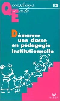 Démarrer une classe en pédagogie institutionnelle - Inconnu - Livre