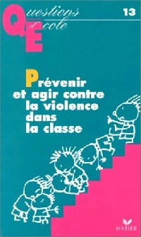 Prévenir et agir contre la violence dans la classe - Inconnu - Livre