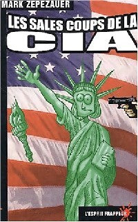 Les sales coups de la CIA - Mark Zepezauer - Livre