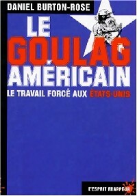 Le goulag américain - Daniel Burton-Rose - Livre
