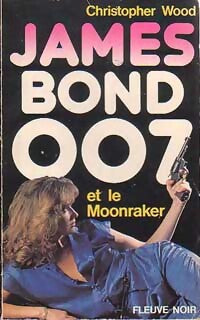 James Bond 007 et le Moonraker - Christopher Wood - Livre
