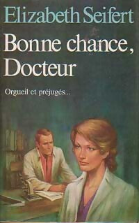 Bonne chance, docteur - Elizabeth Seifert - Livre