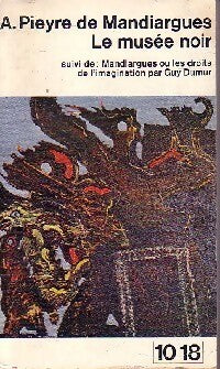 Le musée noir - André Pieyre De Mandiargues - Livre