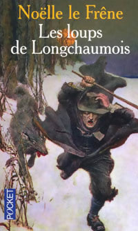Les loups de Longchaumois - Noëlle Le Frêne - Livre