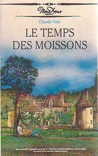 Le temps des moissons - Claude Vast - Livre