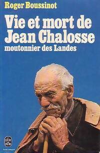 Vie et mort de Jean Chalosse, moutonnier des Landes - Roger Boussinot - Livre