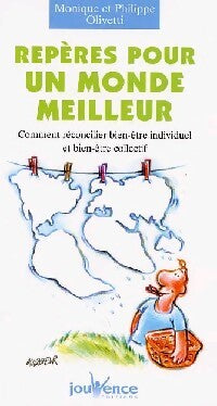 Repères pour un monde meilleur. Pour soi, ses proches et les autres - Monique Olivetti, Philippe Olivetti - Livre