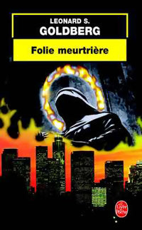 Folie meurtrière - Leonard Goldberg - Livre