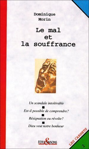 Le mal et la souffrance - Dominique Morin - Livre