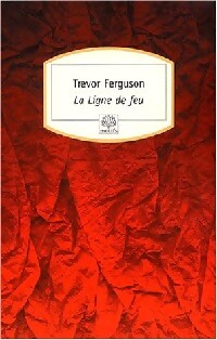 La ligne de feu - Trevor Ferguson - Livre