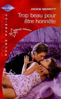 Trop beau pour être honnête - Jackie Merritt - Livre