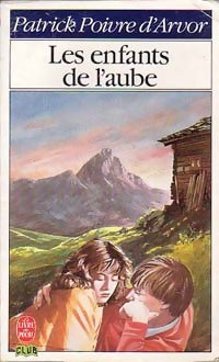 Les enfants de l'aube - Patrick Poivre d'Arvor - Livre