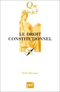 Le droit constitutionnel - Denis Baranger - Livre