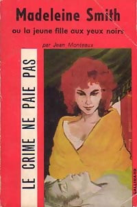 Madeleine Smith ou la jeune fille aux yeux noirs - Jean Monteaux - Livre