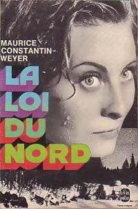 La loi du nord - Maurice Constantin-Weyer - Livre