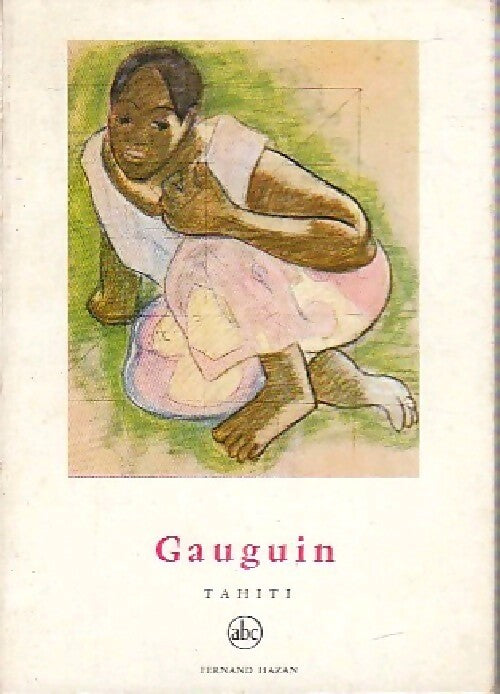 Gauguin : Tahiti - Paul Gauguin - Livre